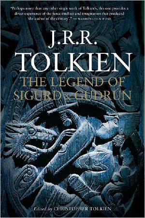 [J. R. R. Tolkien 08] • The Legend of Sigurd and Gudrun